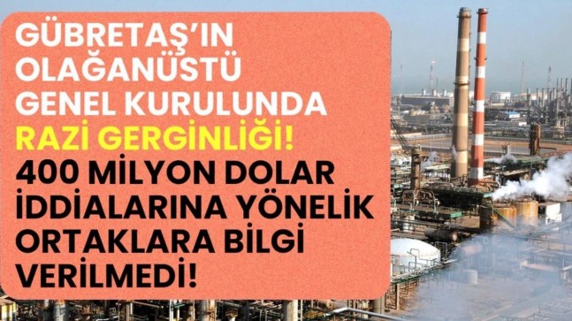 Gübretaş’ın Olağanüstü Genel Kurulunda Razi Gerginliği!