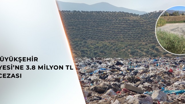 İZMİR BÜYÜKŞEHİR BELEDİYESİ’NE YAKLAŞIK 4 MİLYON TL ÇEVRE KİRLİLİĞİ CEZASI UYGULANDI!