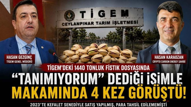 Fıstık vurgununda sıcak gelişme: TİGEM Genel Müdürü ‘tanımıyorum’ dediği firari patronla 4 kez görüşmüş